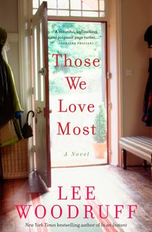 Those We Love Most, a best-selling novel by Lee Woodruff