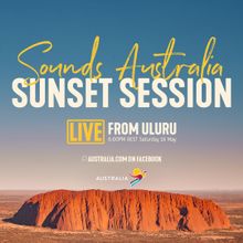 Live from Aus - Sounds Australia sunset session live from Uluru