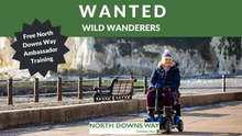We're looking to ambassadors or all abilities to bring the North Downs Way Trail to life.