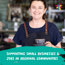 Supporting small businesses and jobs in regional communities