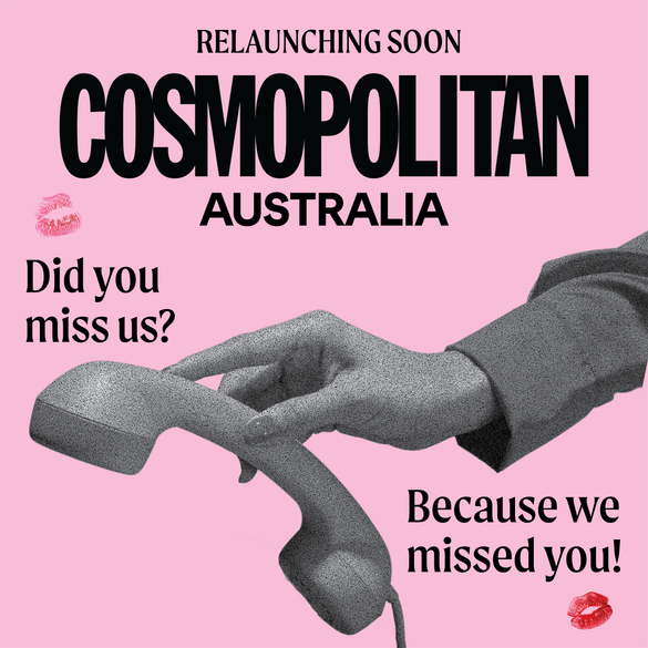 Cosmo Australia - Relaunching soon