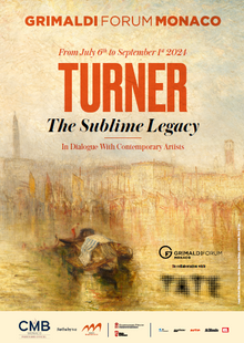 Turner, The Sublime Legacy Exhibition, Grimaldi Forum  Monaco