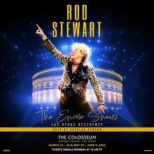 Rod Stewart “The Encore Shows” at The Colosseum at Caesars Palace Admat 