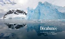 Ouverture du reportage d'Antoine Lorgnier en Antarctique, avec un texte de Valérie Appert Ouverture du reportage d'Antoine Lorgnier en Antarctique, avec un texte de Valérie Appert