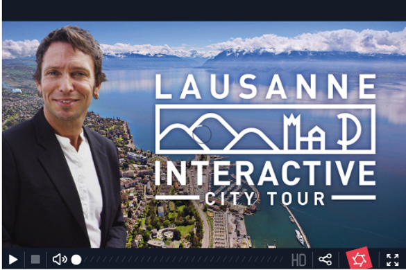 Watch the NEW interactive Video on Lausanne Watch the NEW interactive Video on Lausanne