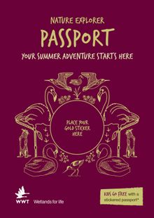 A Nature Explorer passport - pick one up from any of our nine UK WWT Wetland Centres this school summer holiday