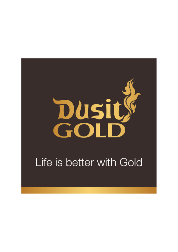 Dusit Gold: Life is better with Gold.  Dusit Gold: Life is better with Gold.