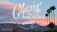 Chasin' My Troubles Away