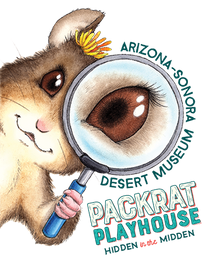 Packrat Playhouse: Hidden in the Midden