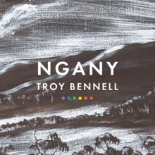 Ngany: Troy Bennell